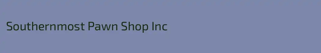 Southernmost Pawn Shop Inc
